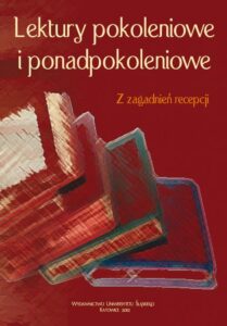 Okładka: Lektury pokoleniowe i ponadpokoleniowe. Z zagadnień recepcji
