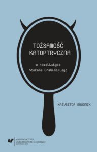 Okładka: Tożsamość katoptryczna w nowelistyce Stefana Grabińskiego
