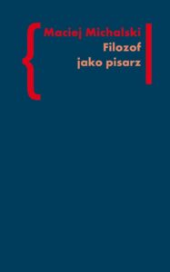 Okładka: Filozof jako pisarz. Kołakowski - Skarga - Tischner