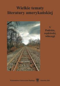 Okładka: Wielkie tematy literatury amerykańskiej. T. 5: Podróże, wędrówki, włóczęgi