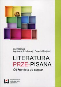 Okładka: Literatura prze-pisana. Od Hamleta do slashu