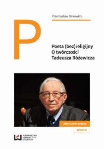 Okładka: Poeta (bez)religijny. O twórczości Tadeusza Różewicza