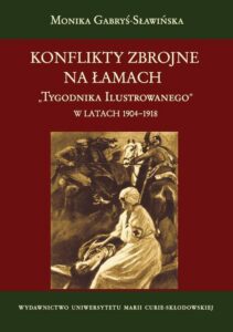 Okładka: Konflikty zbrojne na łamach Tygodnika Ilustrowanego w latach 1904-1918