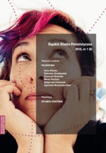 Okładka: Śląskie Studia Polonistyczne 2015, nr 1 (6): Rozprawy i artykuły: Pojedynki. Prezentacje: Sylwia Chutnik