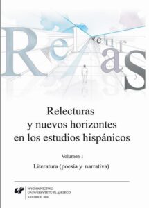 Okładka: Relecturas y nuevos horizontes en los estudios hispánicos. Vol. 1: Literatura (poesía y narrativa)