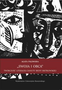 Okładka: „Swoja i obca”. Twórczość literacka Danuty Ireny Bieńkowskiej
