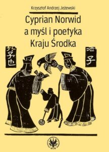 Okładka: Cyprian Norwid a myśl i poetyka Kraju Środka