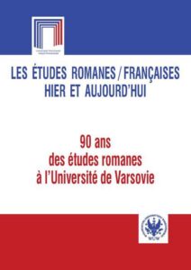 Okładka: Les études romanes / Françaises hier et aujourd`hui. 90 ans des études romanes a l`Université de Varsovie