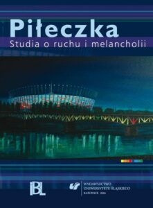 Okładka: Piłeczka. Studia o ruchu i melancholii. Studia o ruchu i melancholii