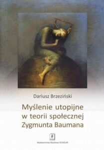 Okładka: Myślenie utopijne w teorii społecznej Zygmunta Baumana