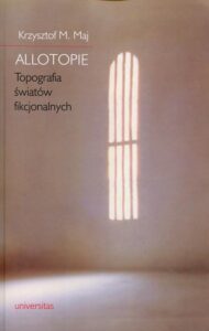 Okładka: Allotopie. Topografia światów fikcjonalnych