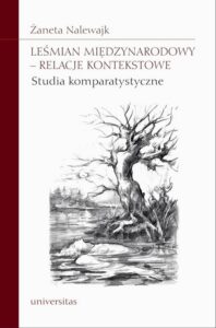 Okładka: Leśmian międzynarodowy - relacje kontekstowe. Studia komparatystyczne