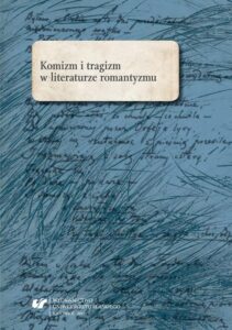 Okładka: Komizm i tragizm w literaturze romantyzmu