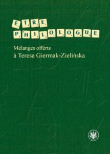 Okładka: Être philologue. Mélanges offerts à Teresa Giermak-Zielińska
