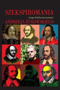 Okładka: Szekspiromania. Księga dedykowana pamięci Andrzeja Żurowskiego