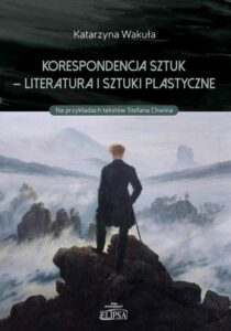 Okładka: Korespondencja sztuk - Literatura i sztuki plastyczne. Na przykładach tekstów Stefana Chwina