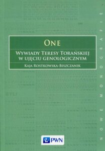Okładka: One Wywiady Teresy Torańskiej w ujęciu genologicznym