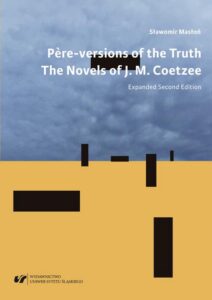 Okładka: "Père"-versions of the Truth: The Novels of J. M. Coetzee. Wyd. 2 rozszerzone