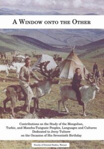 Okładka: A Window onto the Other. Contributions on the Study of the Mongolian, Turkic, and Manchu-Tungusic Peoples, Languages and Cult