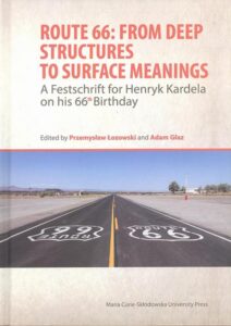 Okładka: Route 66: From Deep Structures to Surface Meanings. A Festschrift for Henryk Kardela on his 66-th Bi