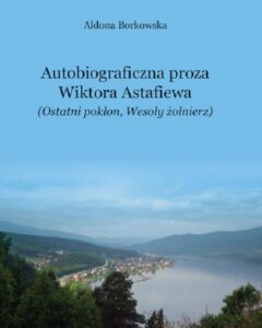 Okładka: Autobiograficzna proza Wikotra Astafiewa ("Ostatni pokłon" i "Wesoły żołnierz")