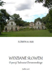 Okładka: Widziane słowem. O poezji Tadeusza Chrzanowskiego