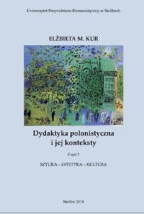 Okładka: Dydaktyka polonistyczna i jej konteksty. Cz. 2. Sztuka - estetyka - kultura