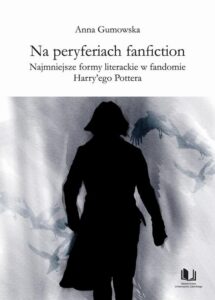 Okładka: Na peryferiach fanfiction. Najmniejsze formy literackie w fandomie Harry'ego Pottera