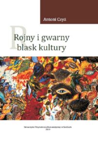 Okładka: Rojny i gwarny blask kultury. Literacka "varietas" i historyczne "multum" tekstów