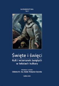 Okładka: Święte i święci. Kult i wizerunek świętych w tekstach kultury, t. I