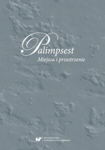 Okładka: Palimpsest. Miejsca i przestrzenie