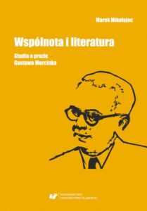 Okładka: Wspólnota i literatura. Studia o prozie Gustawa Morcinka