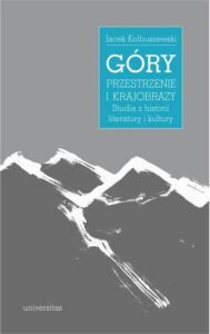 Okładka: Góry przestrzenie i krajobrazy. Studia z historii literatury i kultury