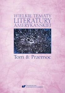 Okładka: Wielkie tematy literatury amerykańskiej. T. 8: Przemoc