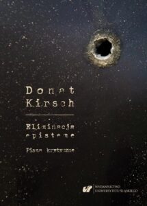 Okładka: Donat Kirsch: Eliminacja episteme. Pisma krytyczne