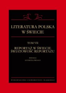 Okładka: Literatura polska w świecie. T. 7: Reportaż w świecie światowość reportażu