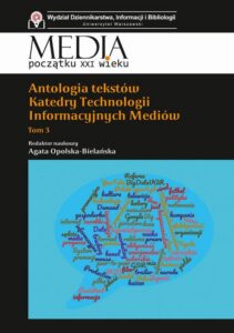 Okładka: Antologia tekstów Katedry Technologii Informacyjnych Mediów. Tom 3