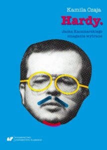 Okładka: Hardy. Jacka Kaczmarskiego zmagania wybrane