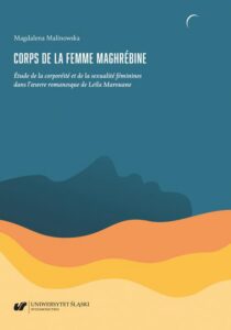Okładka: Corps de la femme maghrébine. Étude de la corporéité et de la sexualité féminines dans l’oeuvre romanesque de Leïla Marouane