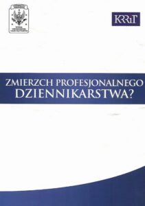 Okładka: Zmierzch profesjonalnego dziennikarstwa?