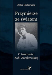 Okładka: Przymierze ze światem. O twórczości Zofii Żurakowskiej