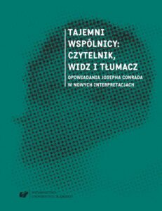 Okładka: Tajemni wspólnicy: czytelnik, widz i tłumacz. Opowiadania Josepha Conrada w nowych interpretacjach