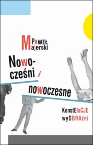 Okładka: Nowocześni i nowoczesne. Konstelacje wyobraźni