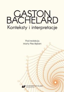 Okładka: Gaston Bachelard. Konteksty i interpretacje