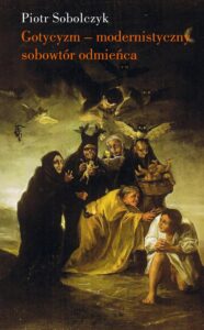 Okładka: Gotycyzm. modernistyczny sobowtór odmieńca