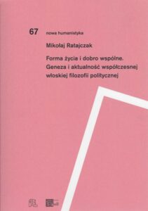 Okładka: Forma życia i dobro wspólne. Geneza i aktualność współczesnej włoskiej filozofii politycznej