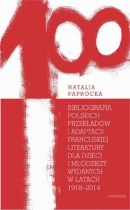 Okładka: Bibliografia polskich przekładów i adaptacji francuskiej literatury dla dzieci i młodzieży wydanych