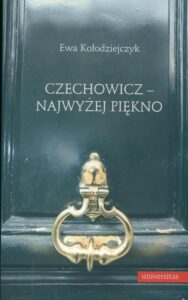 Okładka: Czechowicz - najwyżej piękno. Światopogląd poetycki wobec modernizmu literackiego