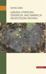 Okładka: Lubuska literatura osadnicza jako narracja założycielska regionu