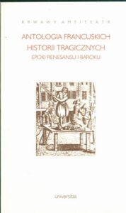 Okładka: Krwawy amfiteatr Antologia francuskich historii dramatycznych